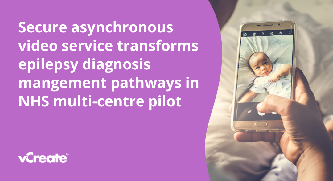 Secure asynchronous video service transforms epilepsy diagnosis and management pathways in NHS multi-centre pilot