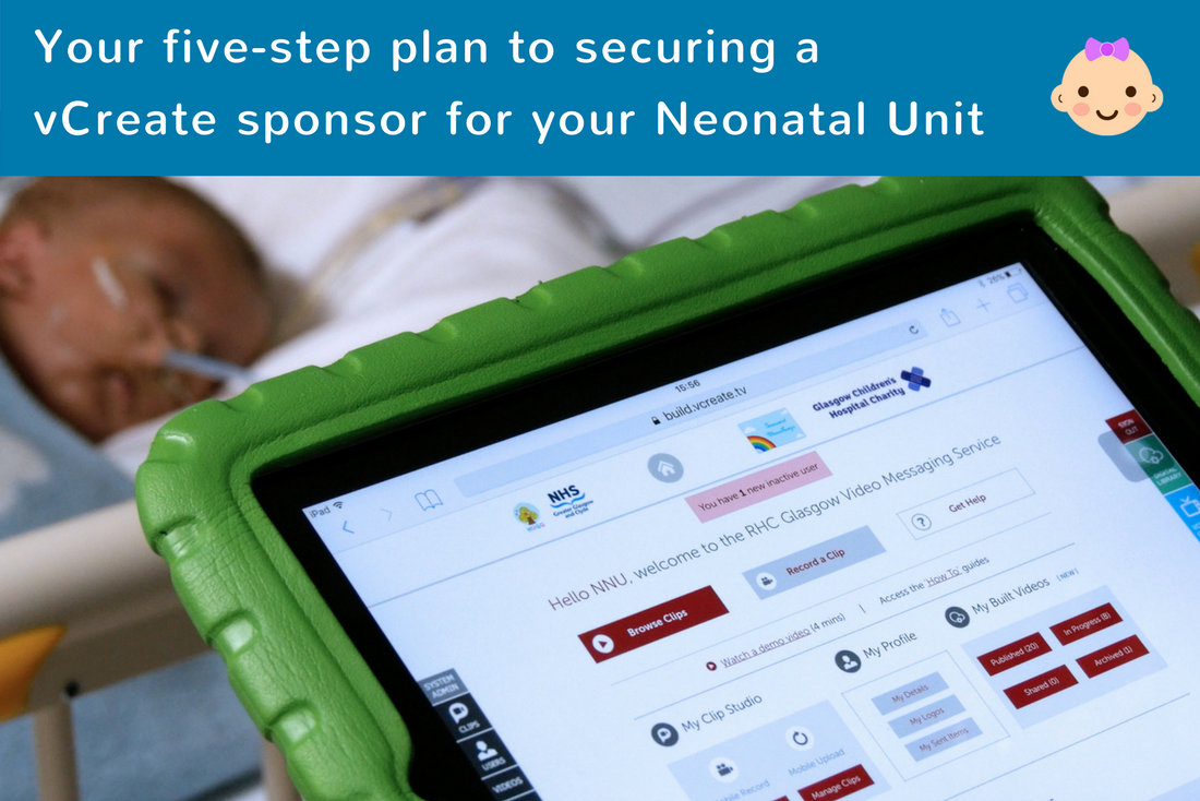 Your five-step plan to securing a vCreate sponsor for your Neonatal Unit Your five-step plan to securing a vCreate sponsor for your Neonatal Unit
