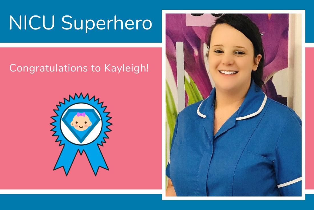 Today's NICU Superhero is Kayleigh from Leeds General Infirmary