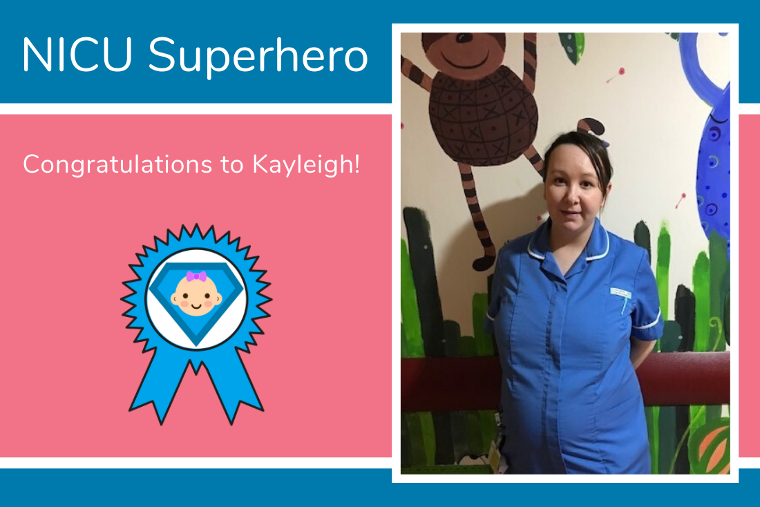 Kayleigh gets Megan's vote for our NICU Superhero Award