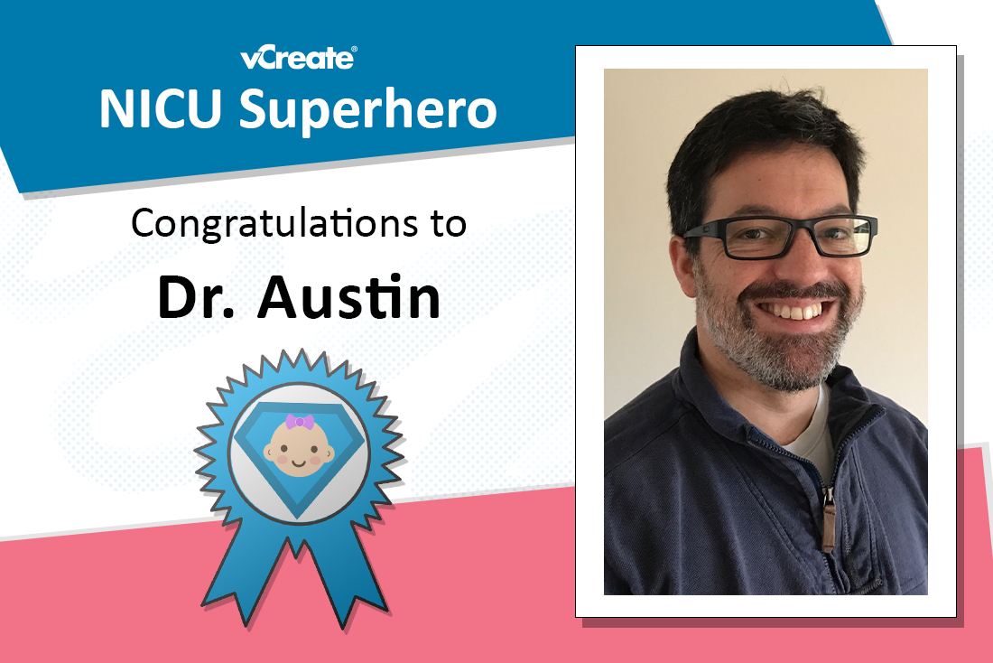 Emma has nominated Dr. Austin for our NICU Superhero Award! Emma has nominated Dr. Austin for our NICU Superhero Award!