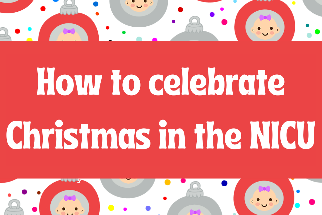 How to celebrate Christmas in the NICU