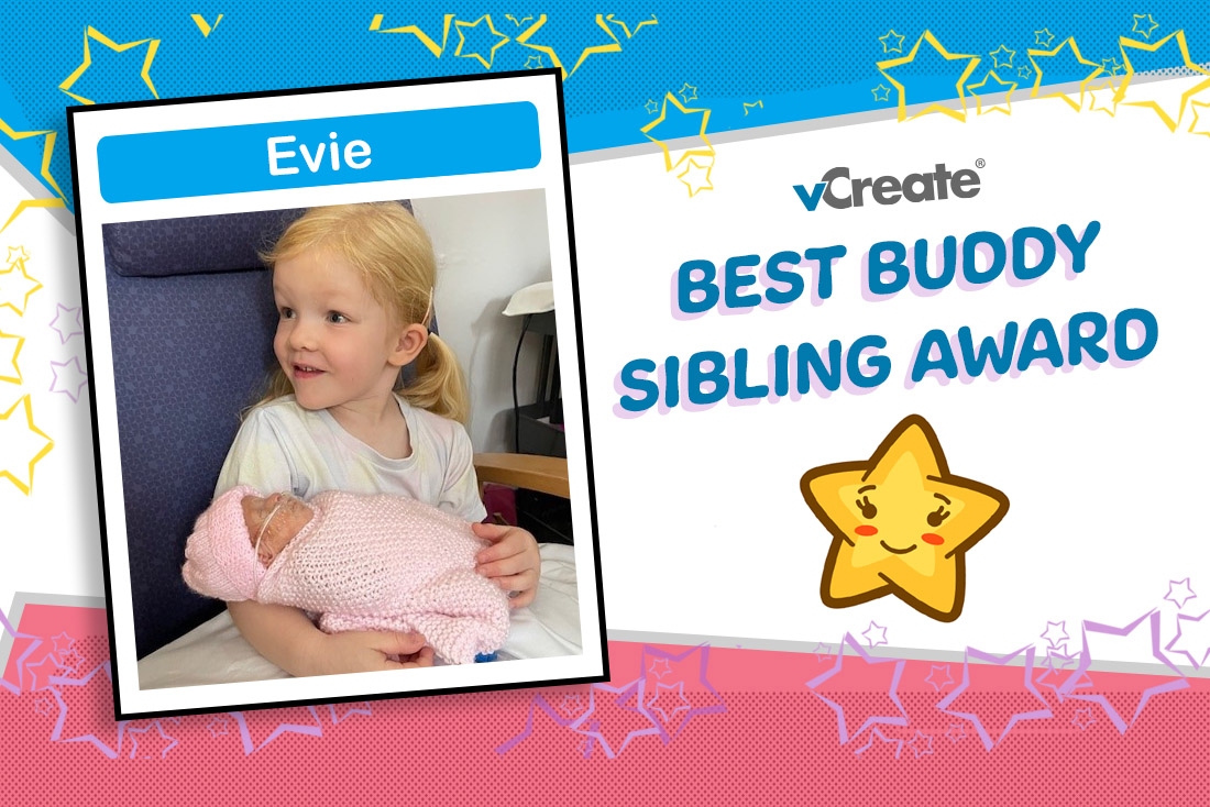 Evie, your Mum has nominated you for our Best Buddy Sibling Award!