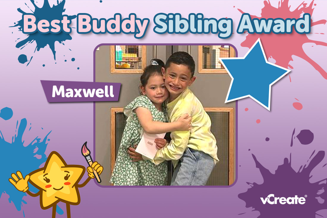 Caroline has nominated her son, Maxwell, for our Best Buddy Sibling Award Caroline has nominated her son, Maxwell, for our Best Buddy Sibling Award